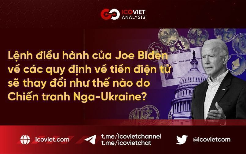 Lệnh điều hành của Joe Biden về các quy định về tiền điện tử sẽ thay đổi như thế nào do Chiến tranh Nga-Ukraine?