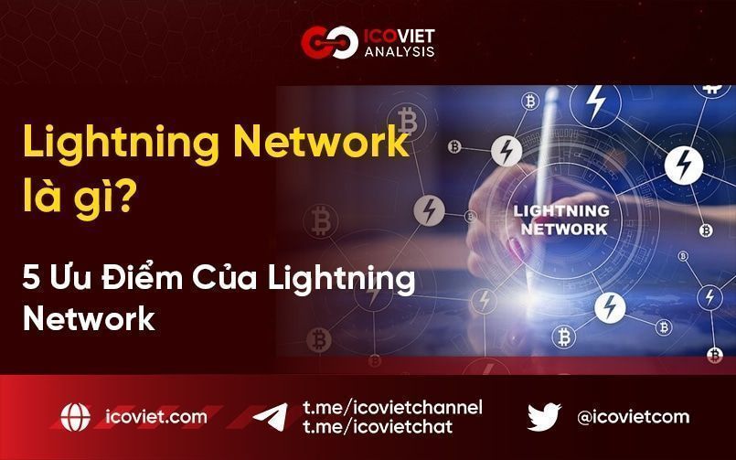 ​​Lightning Network là gì? 5 Ưu Điểm Của Lightning Network