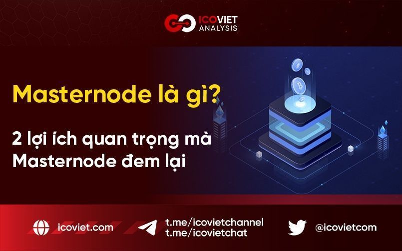 Masternode là gì? 2 lợi ích quan trọng mà Masternode đem lại
