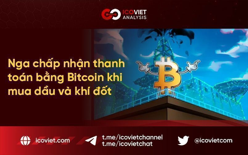 Nga chấp nhận thanh toán bằng Bitcoin khi mua dầu và khí đốt