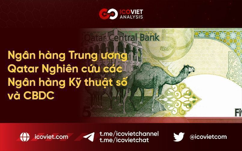 Ngân hàng Trung ương Qatar Nghiên cứu các Ngân hàng Kỹ thuật số và CBDC