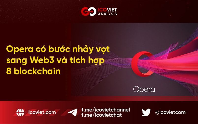 Opera có bước nhảy vọt sang Web3 và tích hợp 8 blockchain