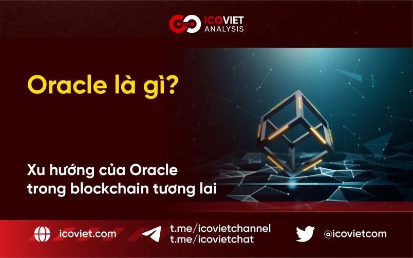 Oracle là gì? Xu hướng của Oracle trong Blockchain tương lai