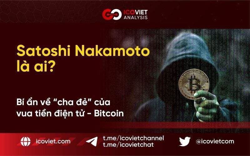 Satoshi Nakamoto là ai? Các ứng cử viên có thể là cha đẻ của Bitcoin