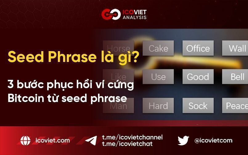 Seed Phrase là gì? 3 bước phục hồi ví cứng Bitcoin từ seed phrase