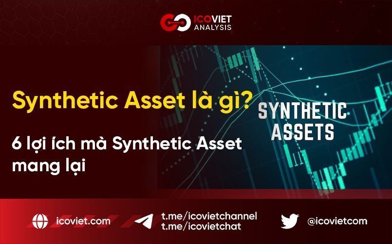 Synthetic Asset là gì? 6 lợi ích mà Synthetic Asset mang lại