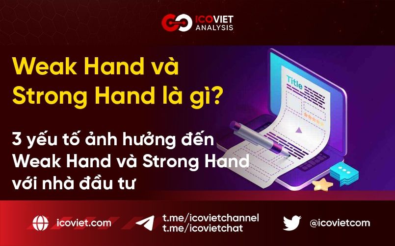 Weak Hand và Strong Hand là gì? 3 yếu tố ảnh hưởng đến Weak Hand và Strong Hand với nhà đầu tư