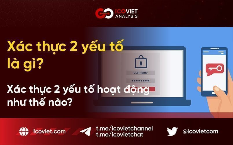 Xác thực 2 yếu tố là gì? Xác thực 2 yếu tố hoạt động như thế nào?