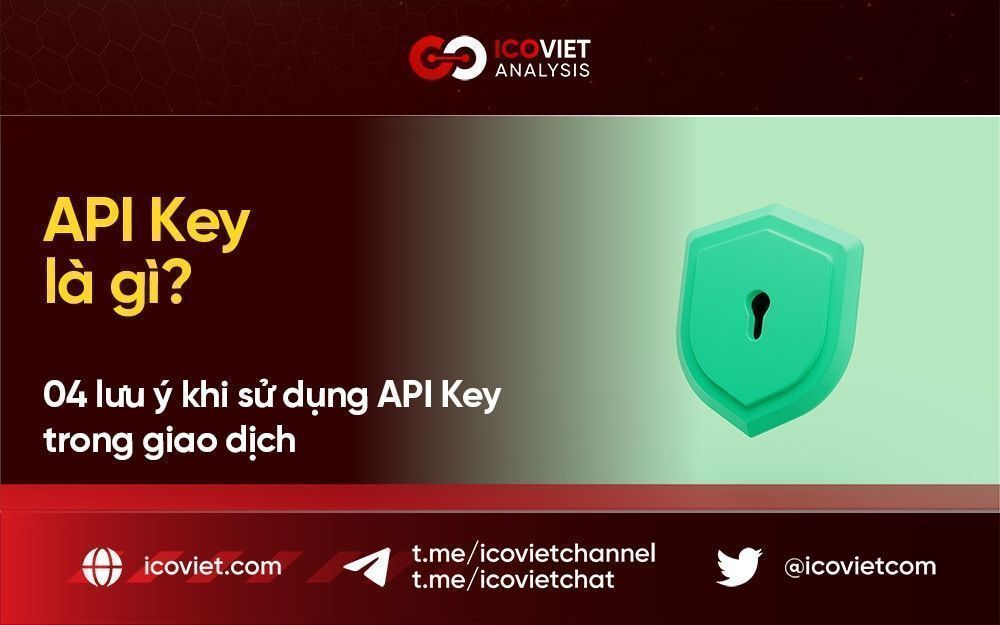 API Key là gì? 04 lưu ý khi sử dụng API Key trong giao dịch