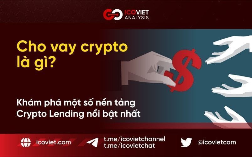 Cho vay tiền điện tử là gì? Khám phá một số nền tảng Crypto Lending nổi bật nhất 2022