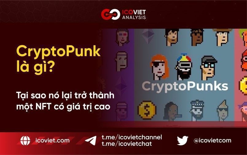 CryptoPunk là gì? Tại sao nó lại trở thành một NFT có giá trị cao