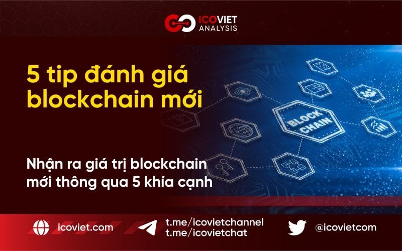 5 tip đánh giá blockchain mới dễ dàng