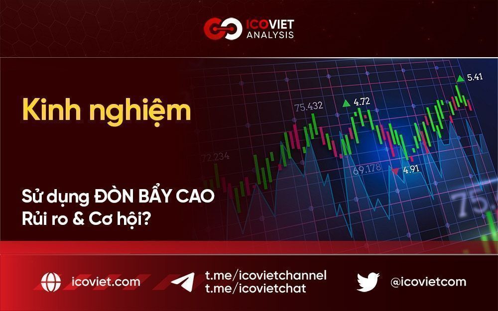 Kinh nghiệm sử dụng đòn bẩy cao: Rủi ro và cơ hội