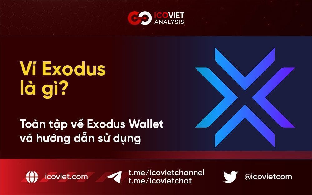 Ví Exodus là gì? Toàn tập về Exodus Wallet và Hướng dẫn sử dụng