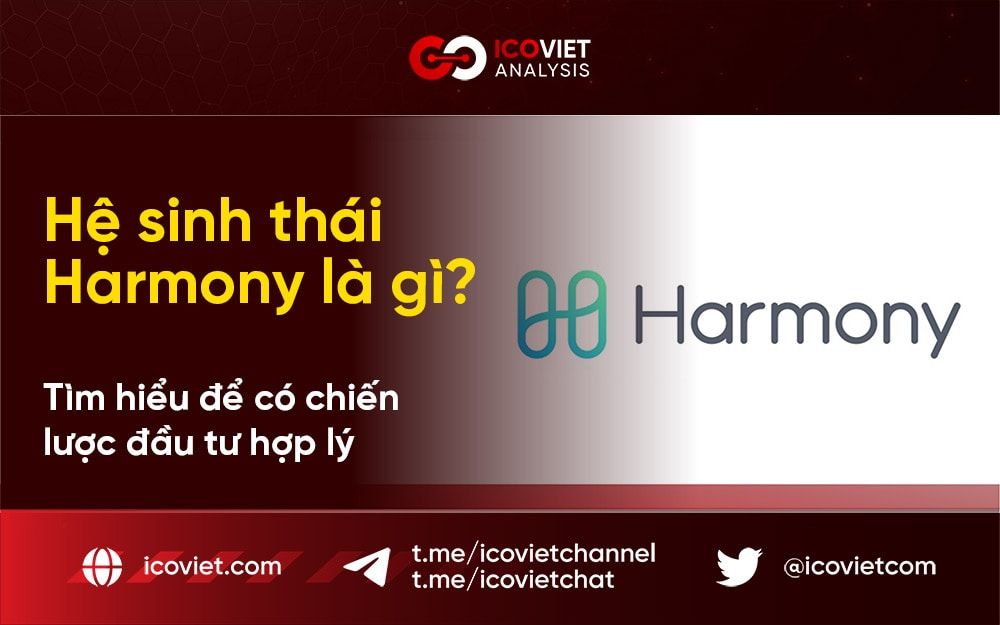Hệ sinh thái Harmony là gì? Tìm hiểu để có chiến lược đầu tư hợp lý