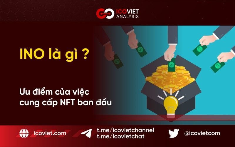 INO là gì? Ưu điểm của việc cung cấp NFT ban đầu