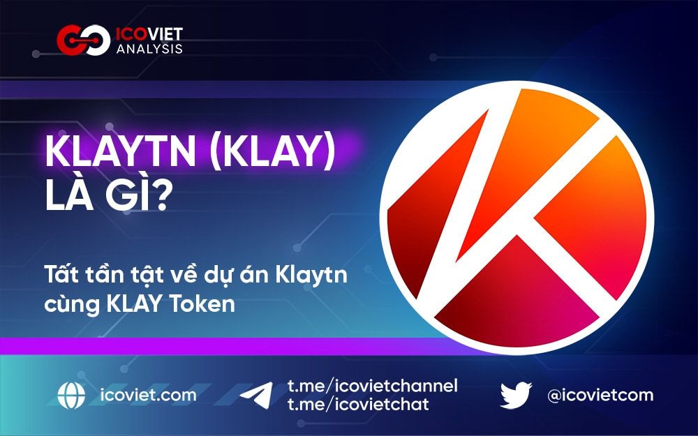Klaytn (KLAY) là gì? Tất tần tật về dự án Klaytn cùng KLAY Token