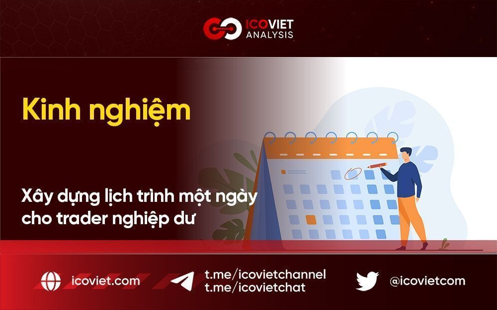 Kinh nghiệm xây dựng lịch trình cho trader nghiệp dư trong ngày