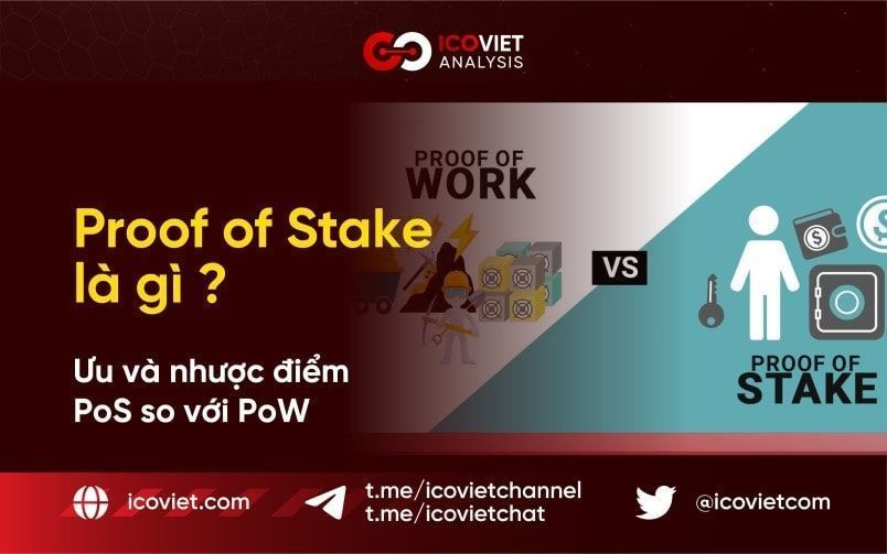 Bằng chứng cổ phần (Proof of Stake) là gì? Ưu và nhược điểm PoS so với PoW