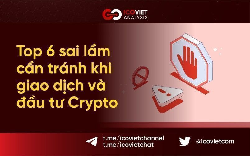 Top 6 sai lầm tiền điện tử cần tránh khi mới bắt đầu giao dịch và đầu tư Crypto