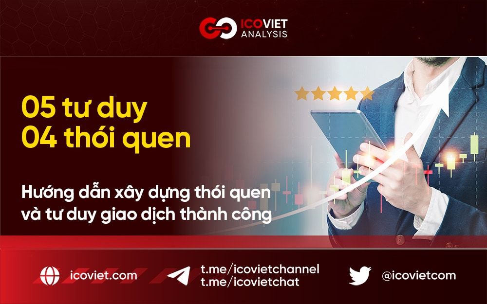 Hướng dẫn xây dựng thói quen và tư duy giao dịch thành công