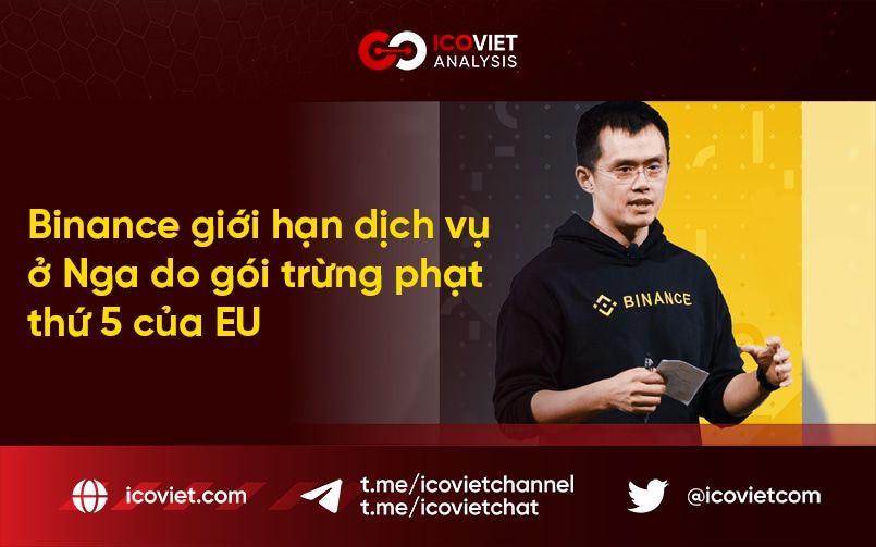 Binance giới hạn dịch vụ ở Nga do gói trừng phạt thứ 5 của EU