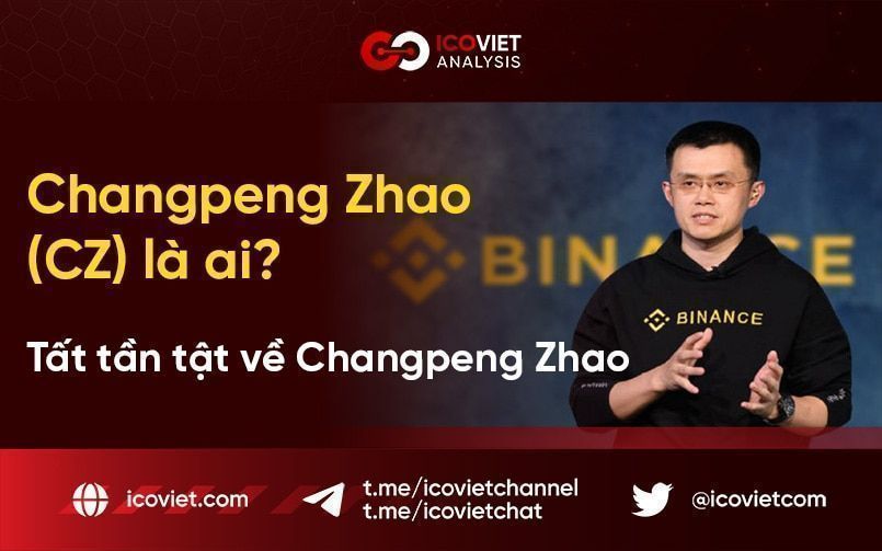 Changpeng Zhao (CZ) là ai? Tất tần tật về Changpeng Zhao