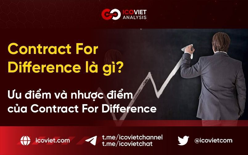 Contract For Difference là gì? Ưu điểm và nhược điểm của Contract For Difference