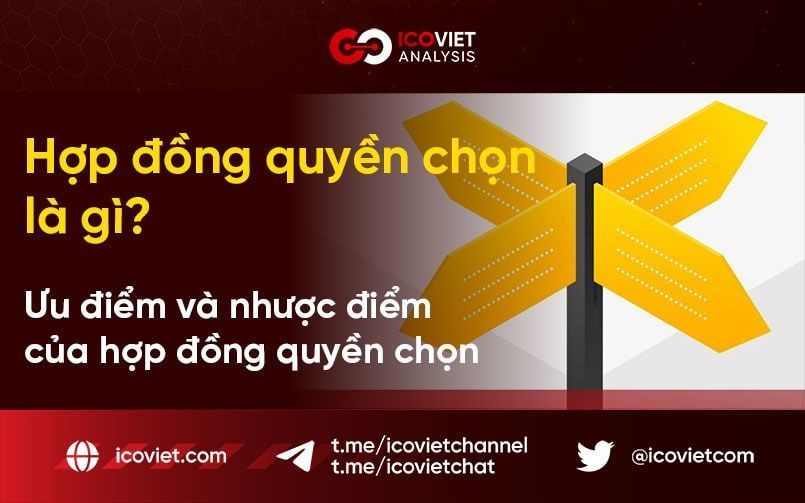 Hợp đồng quyền chọn là gì? Ưu điểm và nhược điểm của hợp đồng quyền chọn