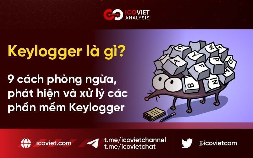 Keylogger là gì? 9 cách phòng ngừa, phát hiện và xử lý các phần mềm Keylogger 