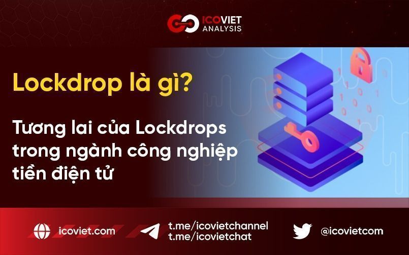 Lockdrop là gì? Tương lai của Lockdrops trong ngành công nghiệp tiền điện tử