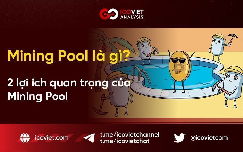 Mining Pool là gì? 2 lợi ích quan trọng của Mining Pool