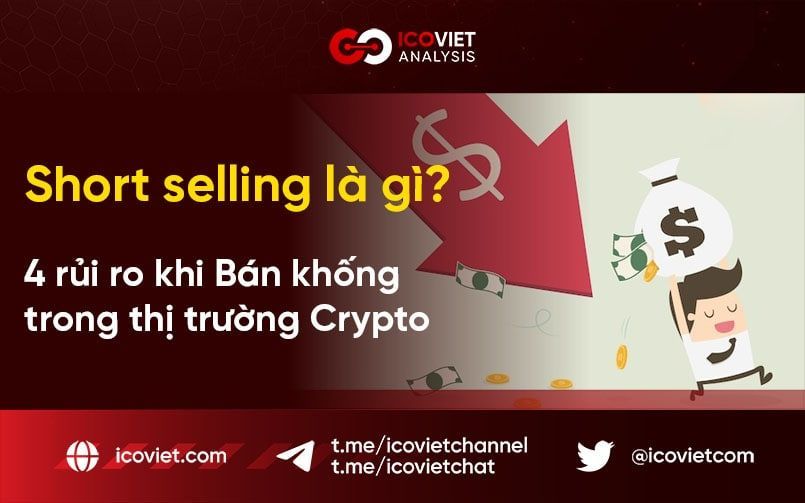 Short selling là gì? 4 rủi ro khi Bán khống trong thị trường Crypto