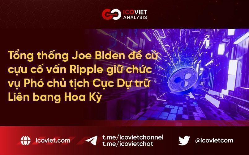 Tổng thống Joe Biden đề cử cựu cố vấn Ripple giữ chức vụ Phó chủ tịch Cục Dự trữ Liên bang Hoa Kỳ