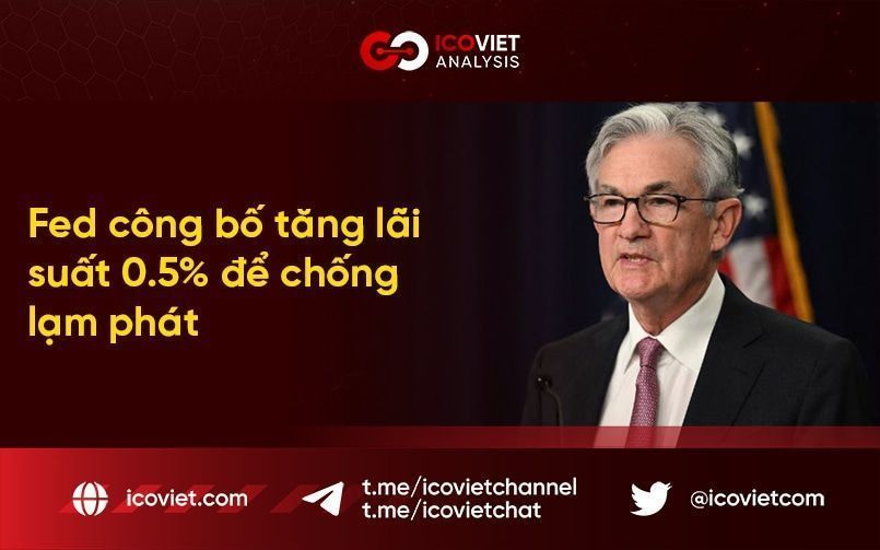 Fed công bố tăng lãi suất 0.5% để chống lạm phát