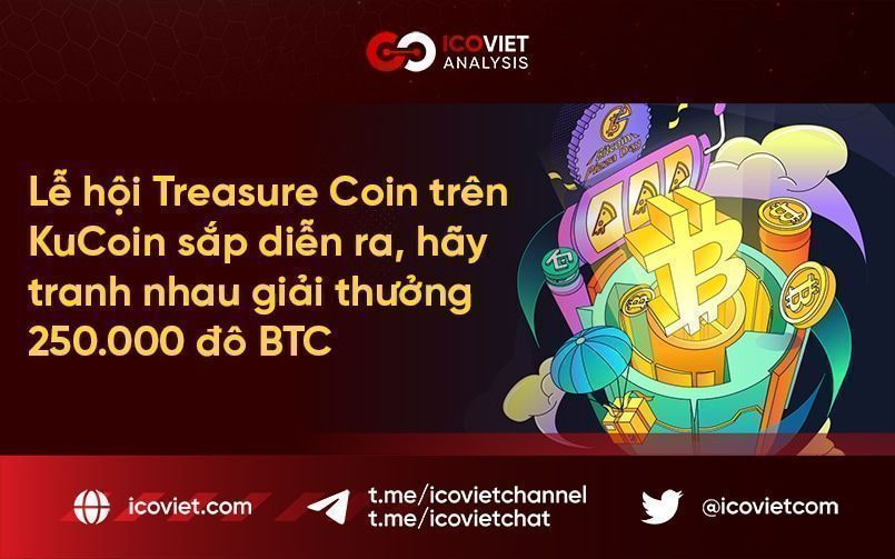 Lễ hội Treasure Coin trên KuCoin sắp diễn ra hãy tranh nhau giải thưởng 250.000 đô BTC