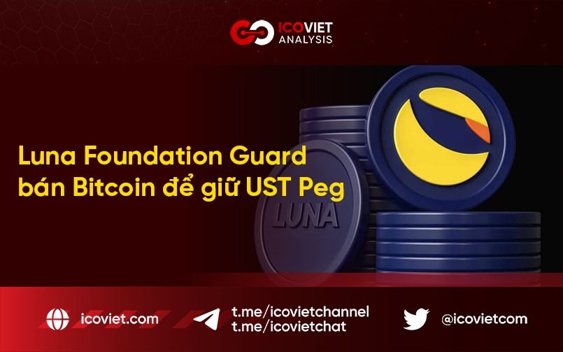 Luna Foundation Guard bán Bitcoin để giữ UST Peg