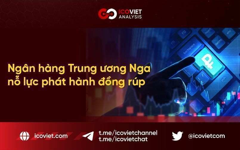 Ngân hàng Trung ương Nga nỗ lực phát hành đồng rúp kỹ thuật số do lệnh trừng phạt