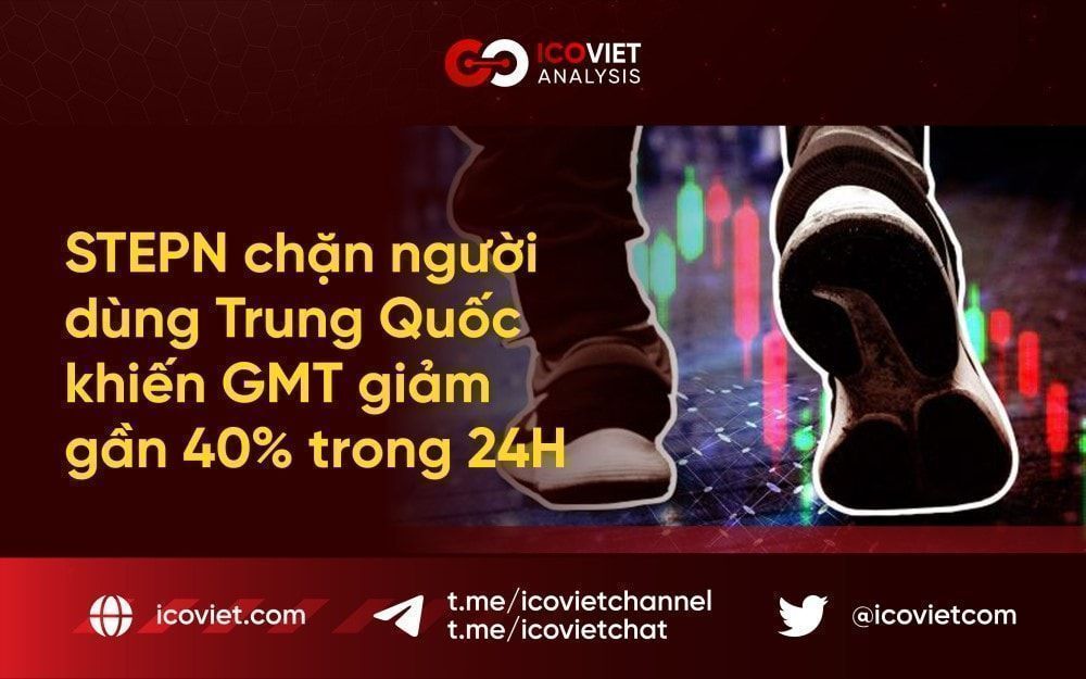 STEPN chặn người dùng Trung Quốc khiến giá GMT giảm gần 40% trong một ngày