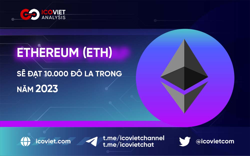 Ethereum sẽ đạt 10.000 đô la trong năm 2023: Một nhà phân tích dự đoán